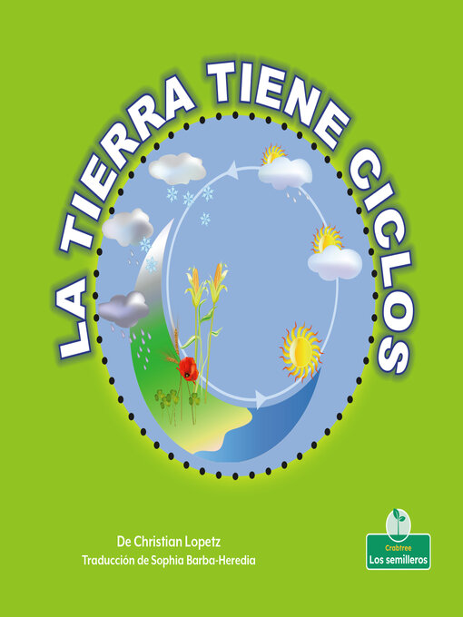 Title details for La Tierra tiene ciclos (Earth Has Cycles) by Christian Lopetz - Available